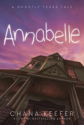 Annabelle: A Ghostly Texas Tale 0989219771 Book Cover