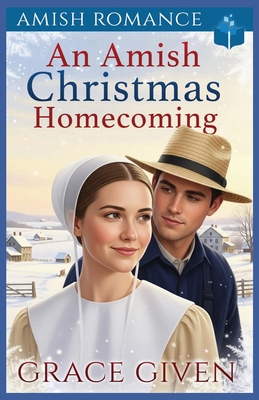An Amish Christmas Homecoming: Amish Romance B0FW4FXC1R Book Cover