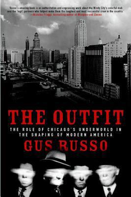 The Outfit: The Role of Chicago's Underworld in... 1582342792 Book Cover