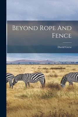 Beyond Rope And Fence 1015771661 Book Cover