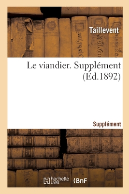 Le Viandier. Supplément [French] 2329376766 Book Cover