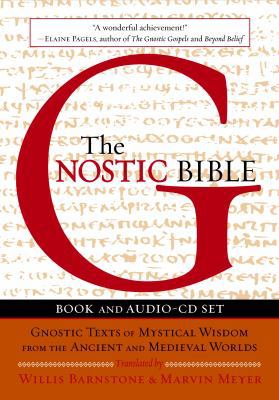 The Gnostic Bible: Gnostic Texts of Mystical Wi... 1590306422 Book Cover