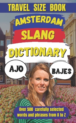 Amsterdam Slang Dictionary: Over 500 Phrases to... B0DVC7Z1XG Book Cover