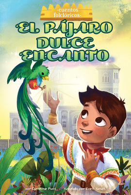 El Pajaro Dulce Encanto (the Bird Sweet Magic) [Spanish] 109823538X Book Cover