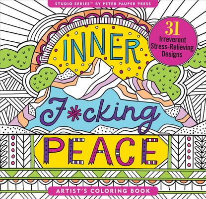 Inner F*cking Peace Adult Coloring Book (31 Str... 1441334564 Book Cover