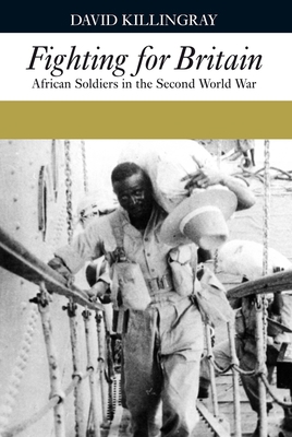 Fighting for Britain: African Soldiers in the S... 1847010474 Book Cover