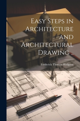 Easy Steps in Architecture and Architectural Dr... 1021810355 Book Cover