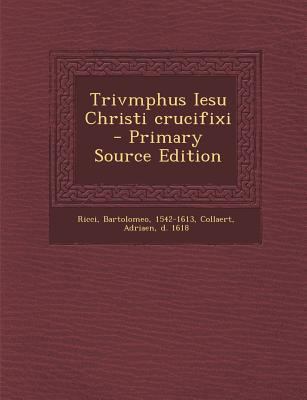 Trivmphus Iesu Christi Crucifixi [Latin] 1294062220 Book Cover