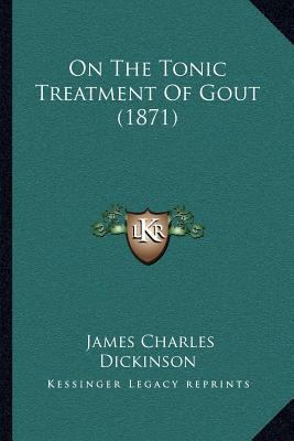 On The Tonic Treatment Of Gout (1871) 1166583430 Book Cover