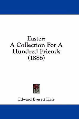 Easter: A Collection for a Hundred Friends (1886) 1436890160 Book Cover