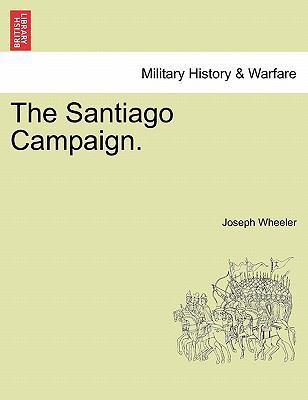 The Santiago Campaign. 1241469490 Book Cover