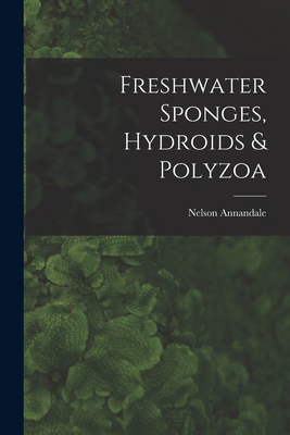 Freshwater Sponges, Hydroids & Polyzoa B0BQ8R53FQ Book Cover