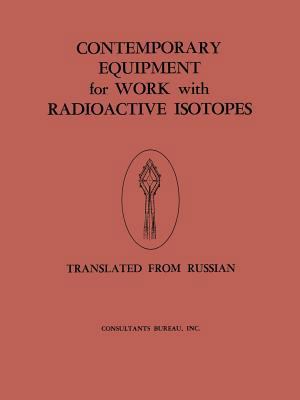 Contemporary Equipment for Work with Radioactiv... 148994673X Book Cover