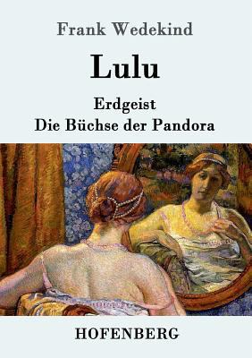 Lulu: Erdgeist Die Büchse der Pandora [German] 3843051461 Book Cover