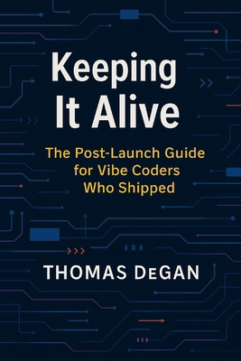 Keeping It Alive: The Post-Launch Guide for Vib... B0GDTJRNC6 Book Cover