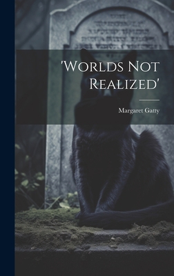 'worlds Not Realized' 1020463619 Book Cover