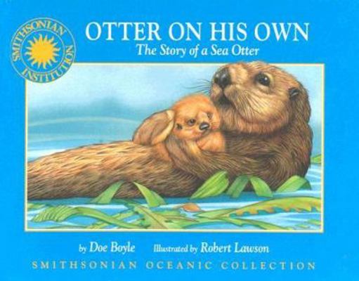 Otter on His Own: The Story of a Sea Otter 1568991304 Book Cover
