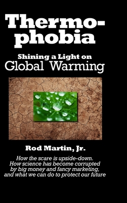 Thermophobia: Shining a Light on Global Warming 1458370232 Book Cover