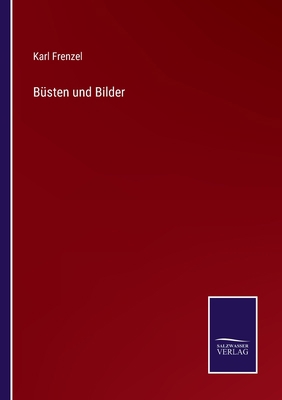 Büsten und Bilder [German] 3752596422 Book Cover