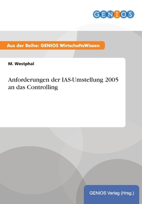 Anforderungen der IAS-Umstellung 2005 an das Co... [German] 3737932832 Book Cover