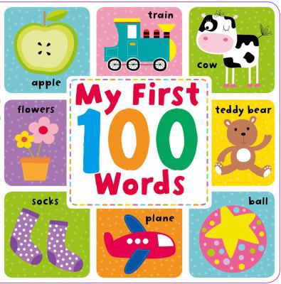 My First 100 Words: Picture Dictionary 1499882122 Book Cover