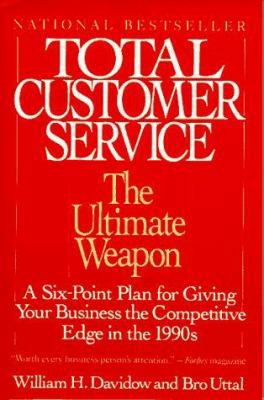 Total Customer Service: The Ultimate Weapon: A ... B000S6298W Book Cover