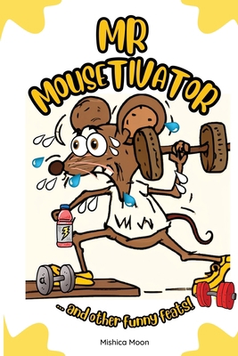 Mr Mousetivator: A Little Mouse with a Mighty M... [Large Print] 1739525914 Book Cover