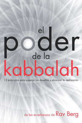 El Poder de la Kabbalah: 13 principios para sup... [Spanish] 1571899944 Book Cover