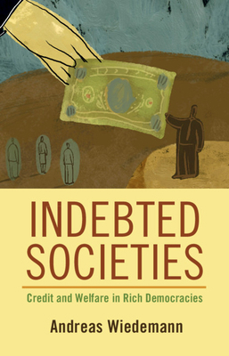 Indebted Societies: Credit and Welfare in Rich ... 1108838545 Book Cover