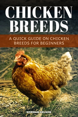 Chicken Breeds: A Quick Guide On Chicken Breeds... B0DXVVX4R2 Book Cover