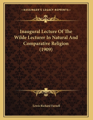 Inaugural Lecture Of The Wilde Lecturer In Natu... 116414314X Book Cover