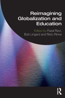 Reimagining Globalization and Education 1032075295 Book Cover