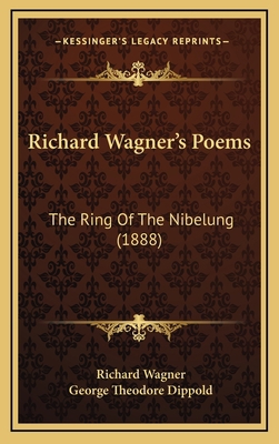 Richard Wagner's Poems: The Ring Of The Nibelun... 1165507323 Book Cover