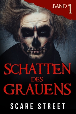 Schatten des Grauens Band 1: Horror-Kurzgeschic... [German] B08L668ZFD Book Cover