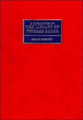 A Catalogue of the Library of Thomas Baker 0521373948 Book Cover