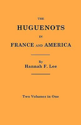 Huguenots in France and America. Two Volumes in... 0806305312 Book Cover