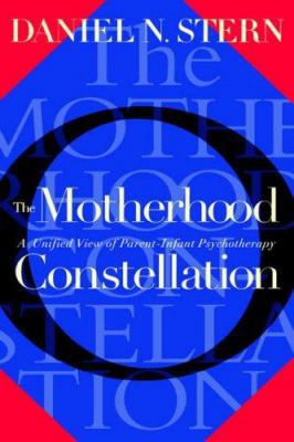The Motherhood Constellation: A Unified View of... 0465026028 Book Cover