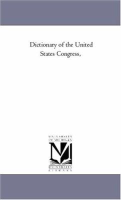 Dictionary of the United States Congress, 1425561217 Book Cover