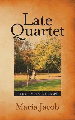 Late Quartet: The Story of an Obsession 1909878375 Book Cover