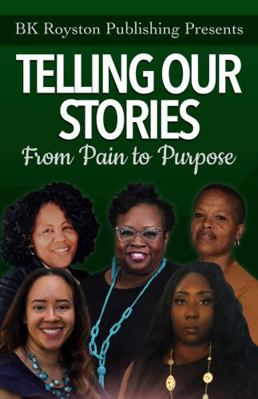 Paperback Telling Our Stories : From Pain to Purpose Book