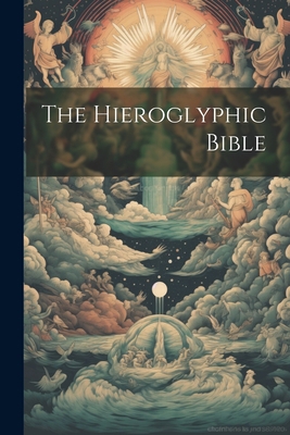 The Hieroglyphic Bible 102118781X Book Cover