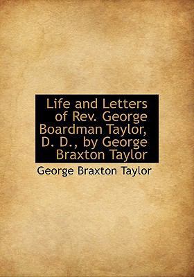 Life and Letters of REV. George Boardman Taylor... 1115291947 Book Cover