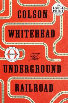 The Underground Railroad (Canceled): A Novel (R... [Large Print] 1524734632 Book Cover