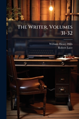 The Writer, Volumes 31-32 1286476089 Book Cover