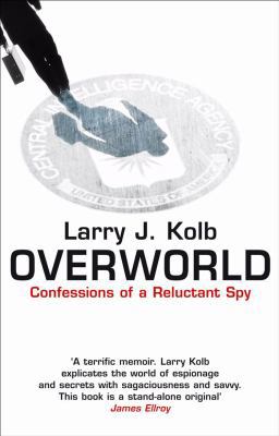 Overworld: Confessions of a Reluctant Spy. Larr... 0552150495 Book Cover