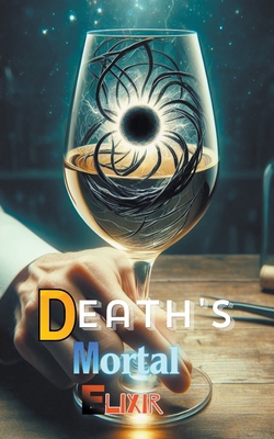 Death's Mortal Elixir            Book Cover