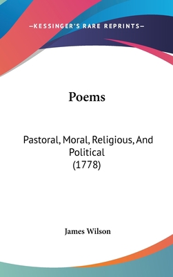 Poems: Pastoral, Moral, Religious, And Politica... 110493292X Book Cover