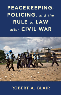 Peacekeeping, Policing, and the Rule of Law Aft... 110883521X Book Cover