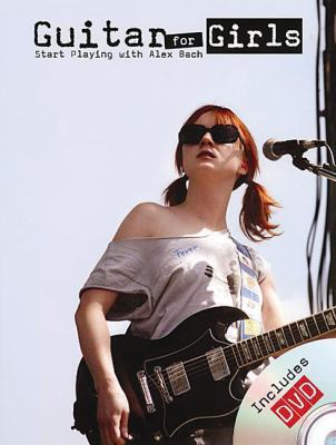 Alex Bach - Guitar for Girls: Start Playing wit... 0825627494 Book Cover