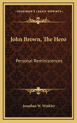 John Brown, the Hero: Personal Reminiscences 1163569240 Book Cover